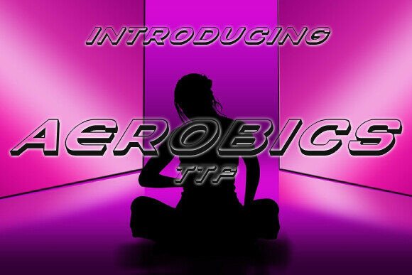 Aerobics Font: Injecting Dynamic Energy into Modern Design