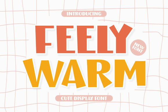 Feely Warm: A Playful Font for Joyful Design